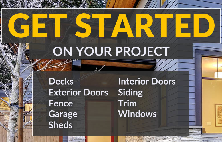 GET STARTED ON YOUR PROJECT - Project coaching for Build-It-Better clients - Decks, Exterior Doors, Fence, Garage, Sheds, Interior Doors, Siding, Trim, Windows